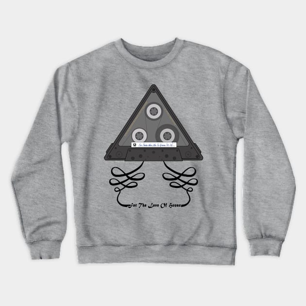 For Those Who Like To Groove Crewneck Sweatshirt by WkDesign